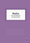 5Mm Squared Paper - Maths Exercise Book A4: 5 Mm (0.5 Cm) Square Paper Notebook