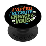 L'Apéro Recrute Engagez-vous Humour Convivialité Amusant PopSockets PopGrip Adhésif