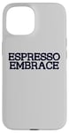 Coque pour iPhone 15 Espresso Embrace Espresso Buveur de café italien