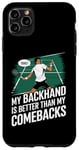 Coque pour iPhone 11 Pro Max Tennis : mon revers est plus fort que mes comebacks