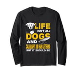 Funny Life Isn't All Dogs And Calligraphy And Hand Lettering Long Sleeve T-Shirt