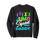 Jump Squad Daddy Trampoline Bounce Birthday Trampolining Sweatshirt