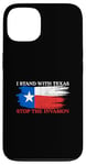 iPhone 13 I Stand With Texas Stop the Invasion Case