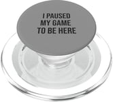 Jeu suspendu pour être ici, joueur amusant, amateur de jeux vidéo humour PopSockets PopGrip pour MagSafe