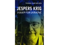 Jespers Krig - Kampen För Ukraina | Thomas Gam Nielsen | Språk: Danska