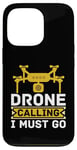 iPhone 13 Pro Drone Calling I Must Go Loves Fpv Freestyle Drone Racing Case