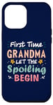 iPhone 14 Pro Max First Time Grandma Let the Spoiling Begin New 1st Time Nana Case