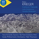 Flavia Fernandes, São Paulo Orchestra Chorus, Goias Philharmonic Orchestra, Neil Thomson, Edino Krieger  Krieger: Fanfarra e Sequencias; Variacoes Elementares; Ludus Symphonicus; Canticum Naturale; Estro Harmonico; Tres Imagens de Nova Friburgo  CD