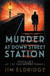 Murder at Down Street Station: The thrilling wartime mystery series (London Underground Station Mysteries Book 2) (English Edition)