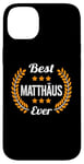 Coque pour iPhone 14 Plus Best Matthäus Ever Dicton amusant Prénom Matthäus