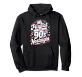 Throwback Playlist 90s Hits 90s Era 90s Pop 90s Rock Pullover Hoodie