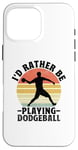 iPhone 16 Pro Max I'd Rather Be Playing Dodgeball Dodge Ball Game Case