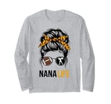 Nana Life Messy Bun Hair Funny Football Cheer Nana Granny Long Sleeve T-Shirt