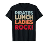 Pirates Lunch Ladies Rock Back to School Cafeteria Vintage T-Shirt