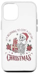 iPhone 12/12 Pro It's Beginning to Cost a Lot Like Christmas Funny Skeleton Case