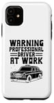 iPhone 11 Warning Professional Driver At Work Cab Taxi Driver Case