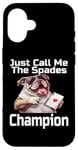 Coque pour iPhone 16 Just Call Me The Spades Champion Jeu de cartes amusant