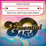 The Willows  This Is End / Don&#039;t Pull Don&#039;t Push Don&#039;t Shove  CD