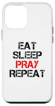 iPhone 12 mini Eat Sleep Pray Repeat Case