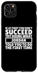 iPhone 11 Pro Max Funny Customized Saying For Jordan, Funny Jordan Case