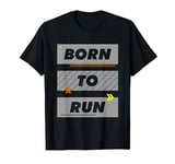 Born to run T-Shirt