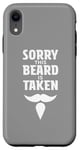 Coque pour iPhone XR Sorry This Beard is Taken Shirt Valentines Day for Him