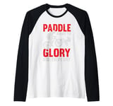 Paddle Away To Glory Ride Every Day Raglan Baseball Tee