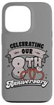 iPhone 13 Pro 8th Wedding Anniversary Celebrating 8 Years Matching Gift Case