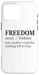 iPhone 16 Pro Max Freedoms Just Another Word for Nothing Left to Lose Freedom Case