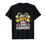 Just A Boy Who Loves Excavators. - Vehicle Digger T-Shirt