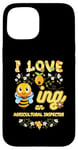 iPhone 15 I Love Beeing An Agricultural Inspector Bee Lover Profession Case