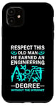 Coque pour iPhone 11 Respect This Old Man He Earned An Engineering Degree Drôle