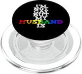 Rainbow I'm Not Gay But My Husband Is LGBTQ+ Pride MARCH PopSockets PopGrip for MagSafe