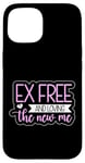 Coque pour iPhone 15 Ex Free And Loving The New Me Funny Divorce