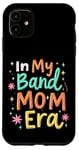 iPhone 11 In My Band Mom Era Band Mom Case