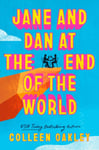 Jane and Dan at the End of the World  &#039;Oakley is in a world of her own when it comes to creating loveable, quirky characters&#039; Taylor Jenkins Reid