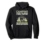 Where You Spend a Small Fortune Live Like a Homeles Hiking Pullover Hoodie