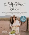 The SelfReliant Kitchen  FromScratch Sourdough Breads, Homemade Cheese, and FarmtoTable Meals