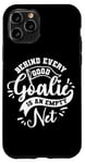 Coque pour iPhone 11 Pro Derrière chaque bon gardien de but est un jeu de football vide avec citation net