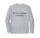 Massage Is My Love Language LMT Massage Therapist Long Sleeve T-Shirt