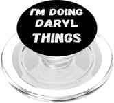 Daryl Gifts I'm Doing Daryl Things PopSockets PopGrip pour MagSafe