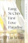 Fang SiChi&#039;s First Love Paradise  A Novel