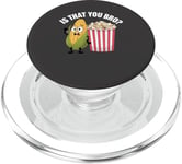 Is That You Bro? Funny Popcorn & Corn Movies Popcorn Lover PopSockets PopGrip for MagSafe