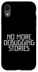 iPhone XR No More Debugging Stories Programmer's Late Night Case