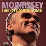 Morrissey: I am not a dog on a chain 2020 (CD)