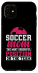 Coque pour iPhone 11 Soccer Mom The Most Stressful Position On The Team