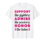 Support The Fighters Admire The Survivors Honor The Taken T-Shirt