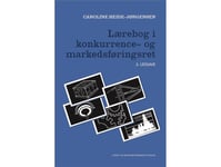 Lærebog I Konkurrence- Og Markedsføringsret | Caroline Heide-Jørgensen | Språk: Danska