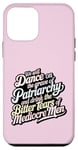 iPhone 12 mini we will dance on the grave of the patriarchy feminist funny Case