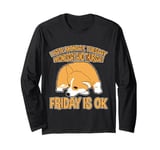 I Hate Monday Tuesday Wednesday and Thursday Friday Is Ok--- Long Sleeve T-Shirt